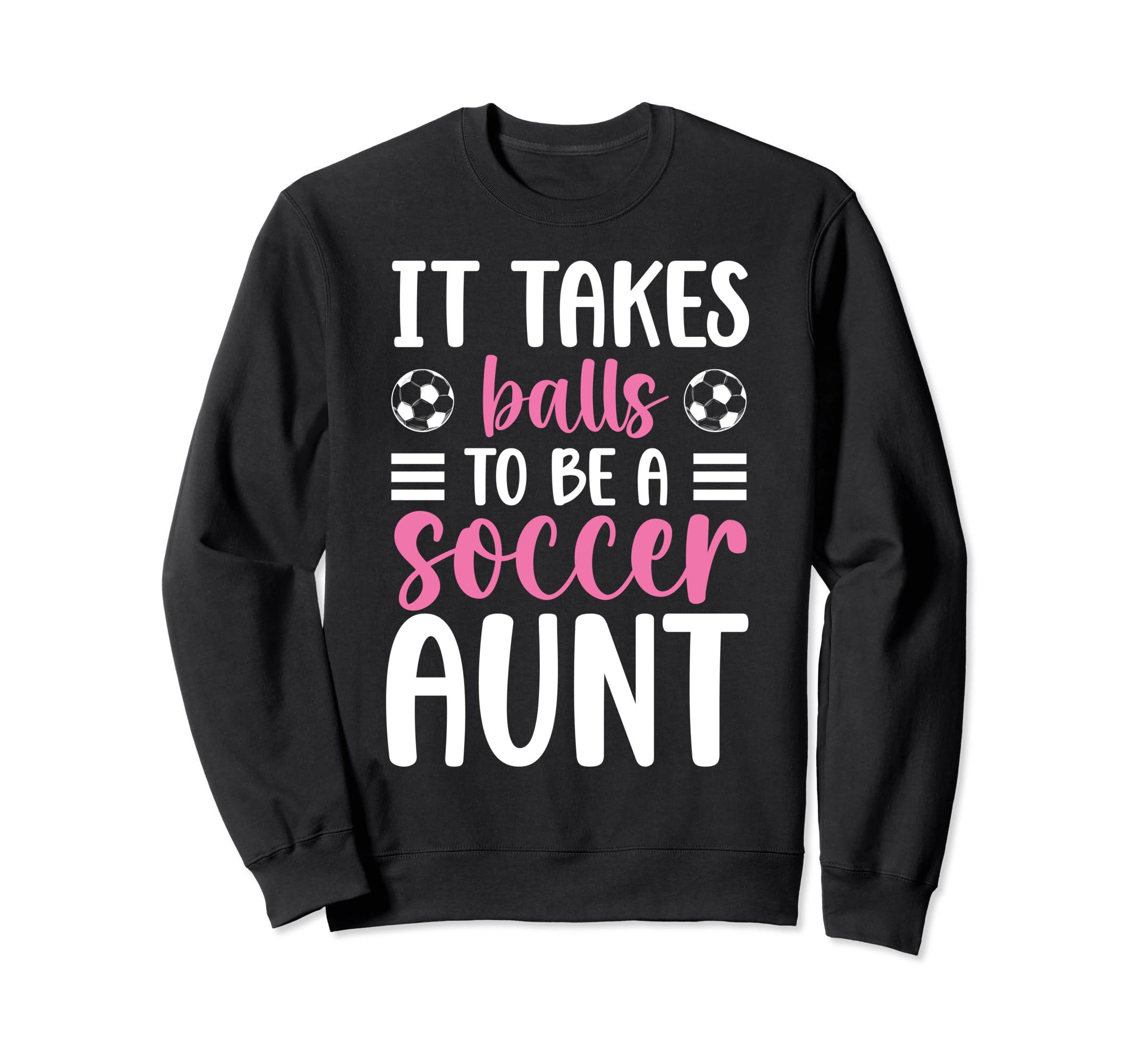 To Be Soccer Aunt Soccer Player Sweatshirt - Fun Novelty Design Unisex - T-Shirt, Sweatshirt, Hoodie