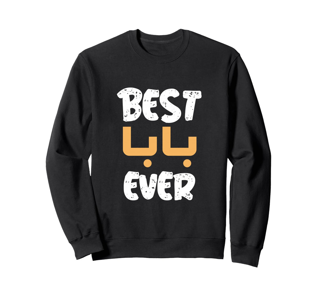 Funny Text Best Papa Ever Best Sweatshirt - Casual Everyday Wear Unisex - T-Shirt, Sweatshirt, Hoodie