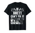 Brett Gift Name Fix It Funny T-Shirt - Casual Everyday Wear Unisex - T-Shirt, Sweatshirt, Hoodie