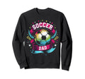 Soccer Dad Family Matching Dad Sweatshirt - Novelty Apparel Men Women - T-Shirt, Sweatshirt, Hoodie