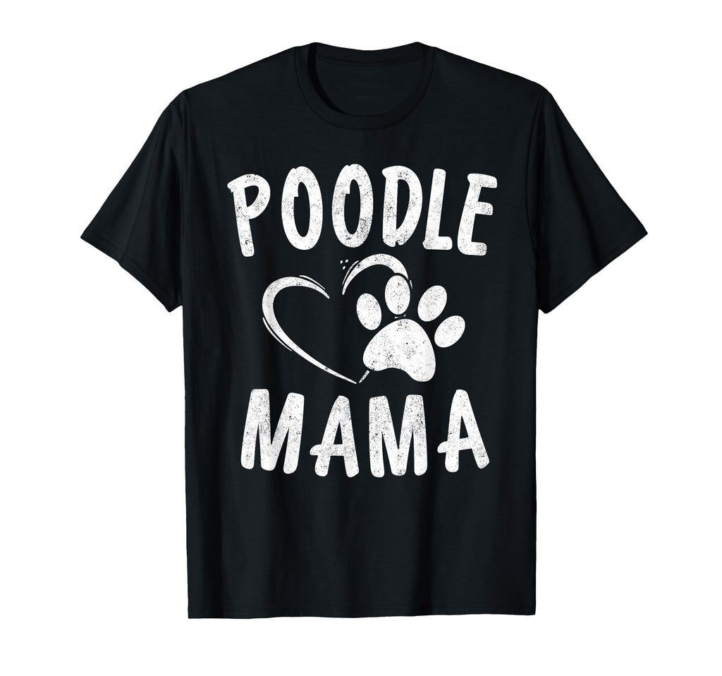Poodle Mama Gift Dog Lover Pet Caniche T-Shirt - Streetwear Style Unisex - T-Shirt, Sweatshirt, Hoodie
