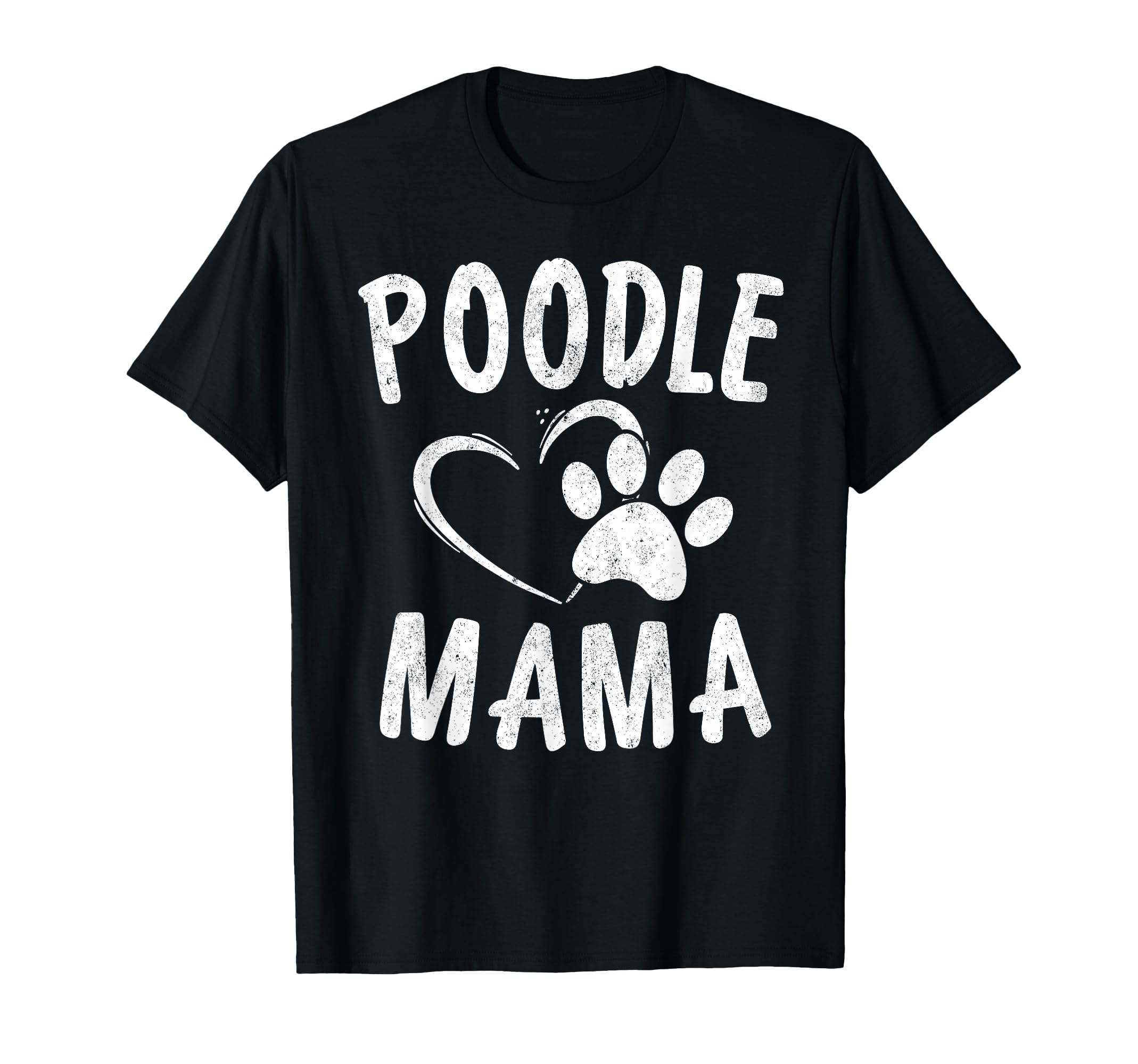 Poodle Mama Gift Dog Lover Pet Caniche T-Shirt - Streetwear Style Unisex - T-Shirt, Sweatshirt, Hoodie