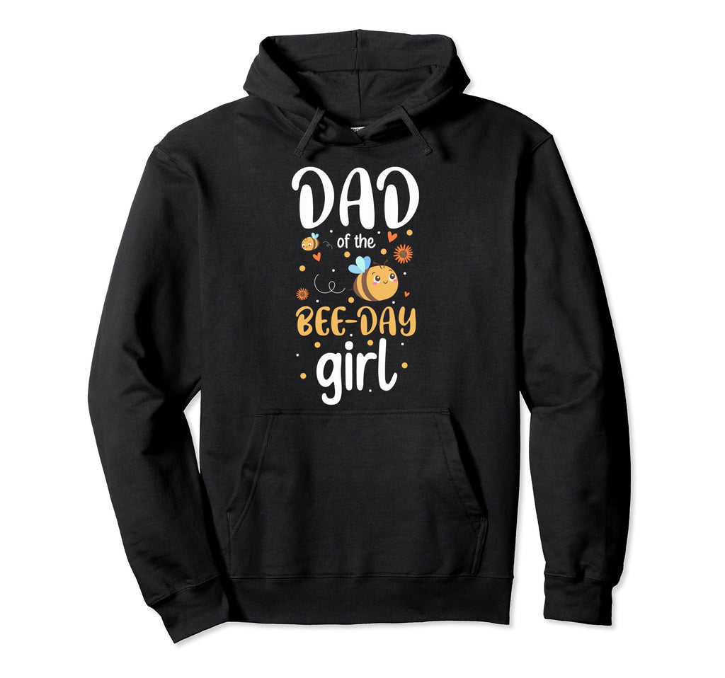 Dad Bee Day Dad Bee Day Party Dad Bee Hoodie - Casual Everyday Wear Unisex - T-Shirt, Sweatshirt, Hoodie