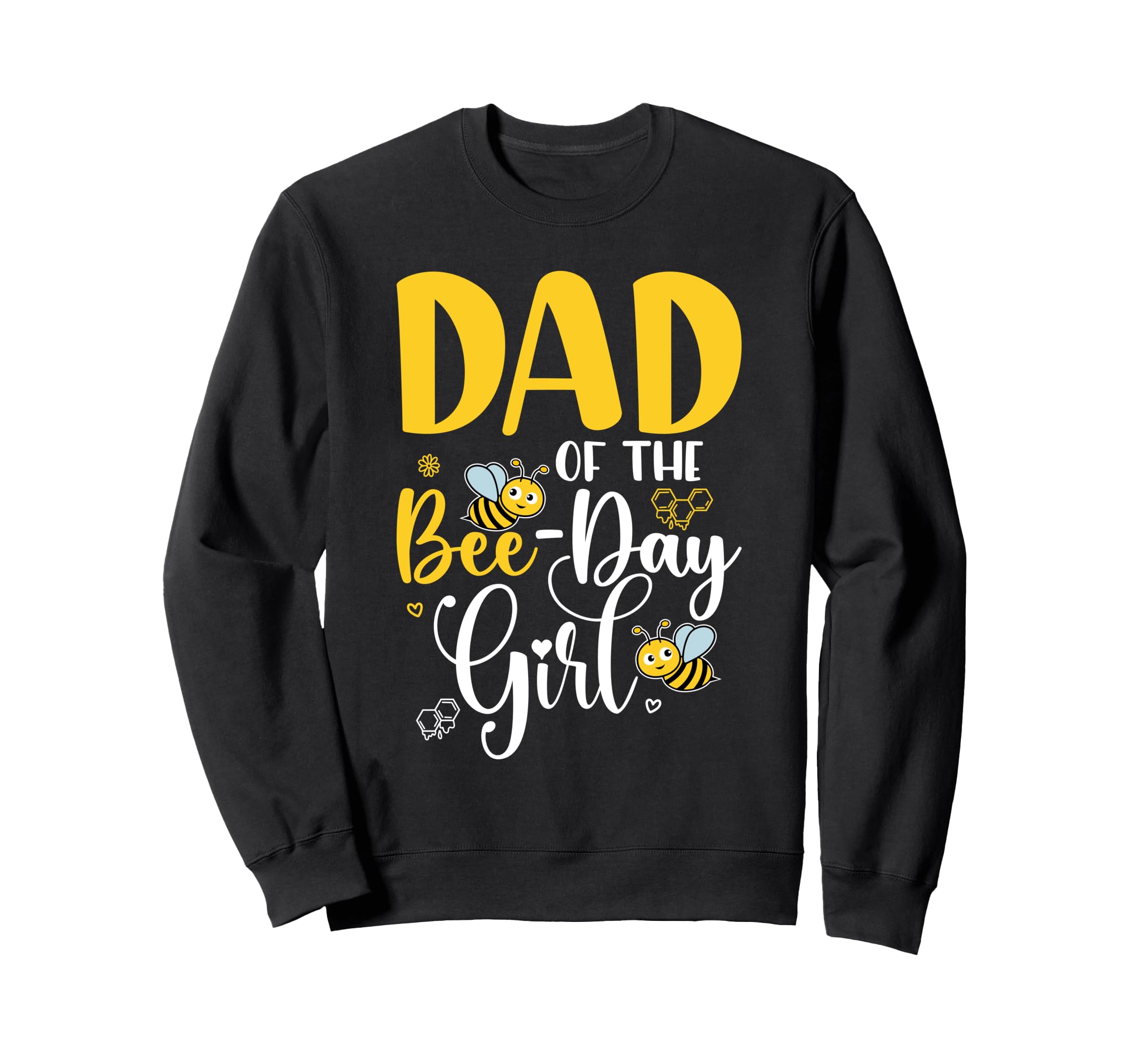 Dad Bee Day Matching Family Birthday Sweatshirt - Streetwear Style Unisex - T-Shirt, Sweatshirt, Hoodie