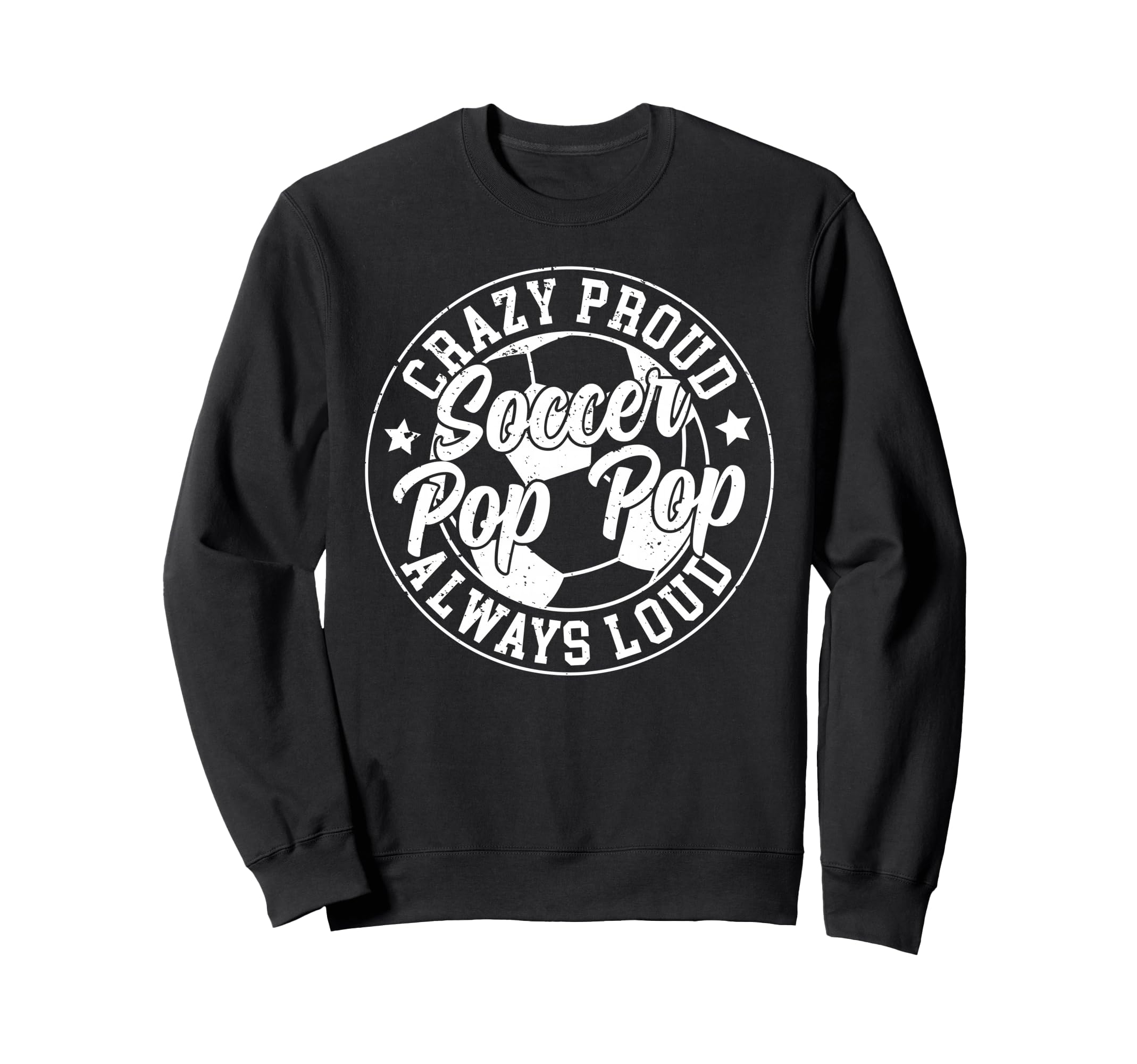 Crazy Proud Soccer Pop Pop Soccer Sweatshirt - Unique Graphic for Adults - T-Shirt, Sweatshirt, Hoodie