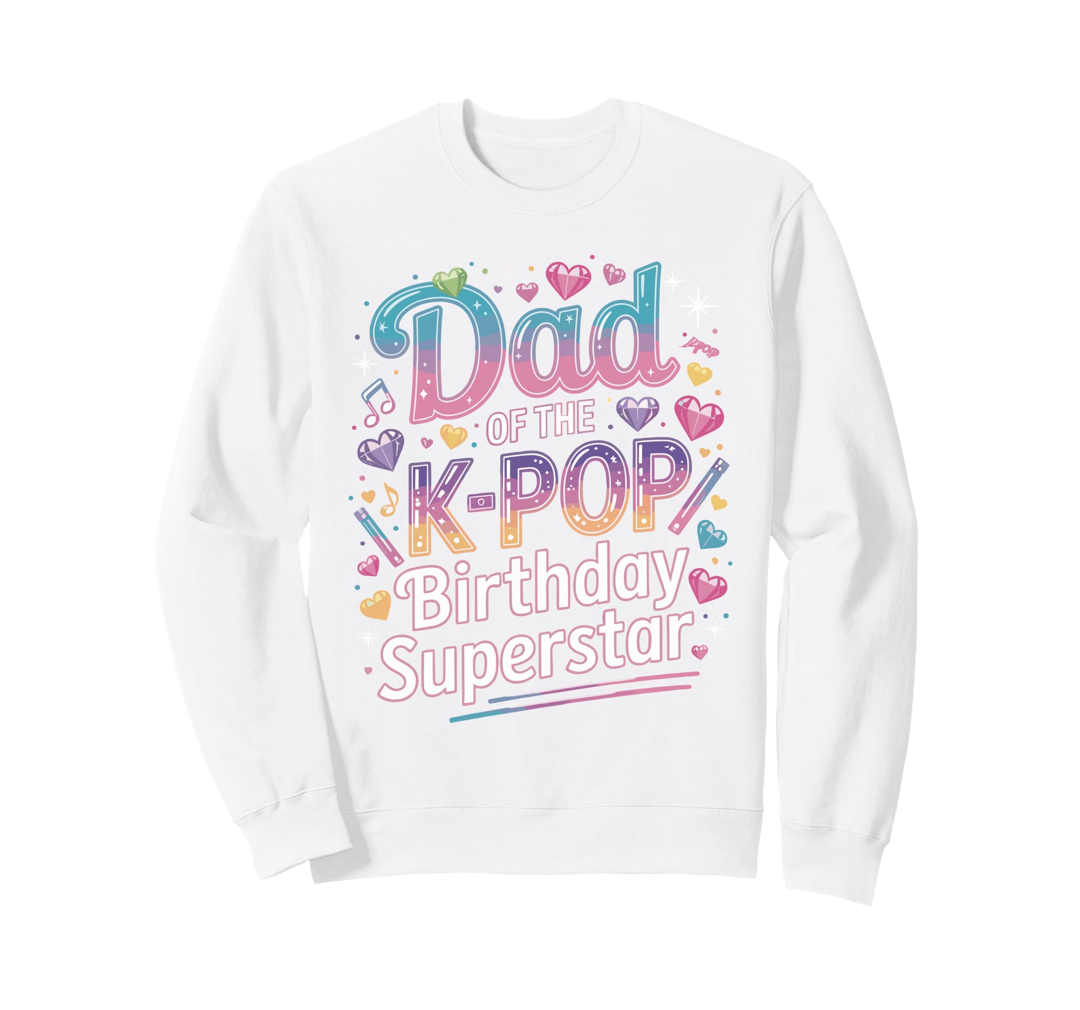 Dad K Pop Birthday Star Korean Sweatshirt - Aesthetic Graphic for Adults - T-Shirt, Sweatshirt, Hoodie