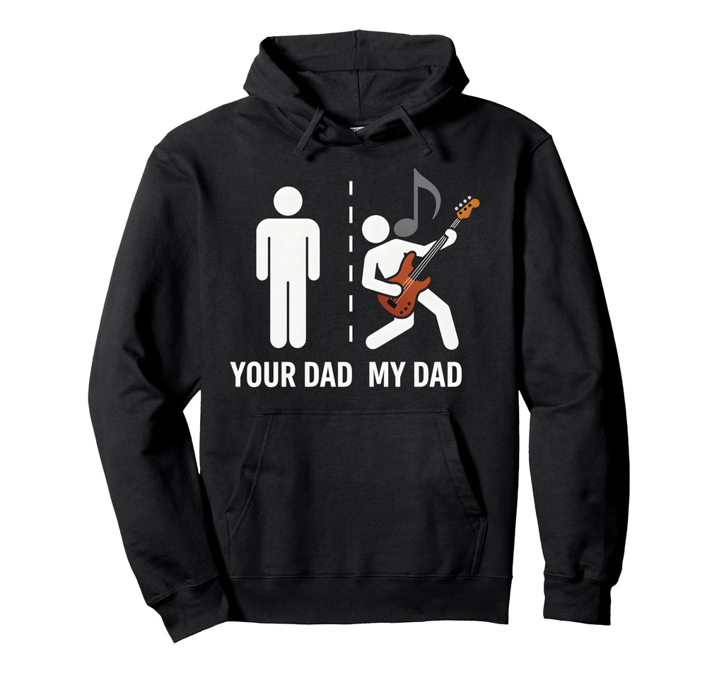 Your Dad My Dad Funny Father Music Hoodie - Streetwear Style for Adults - T-Shirt, Sweatshirt, Hoodie
