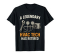 Legendary Hvac Tech Has Retired Funny T-Shirt - Trendy Graphic Men Women - T-Shirt, Sweatshirt, Hoodie