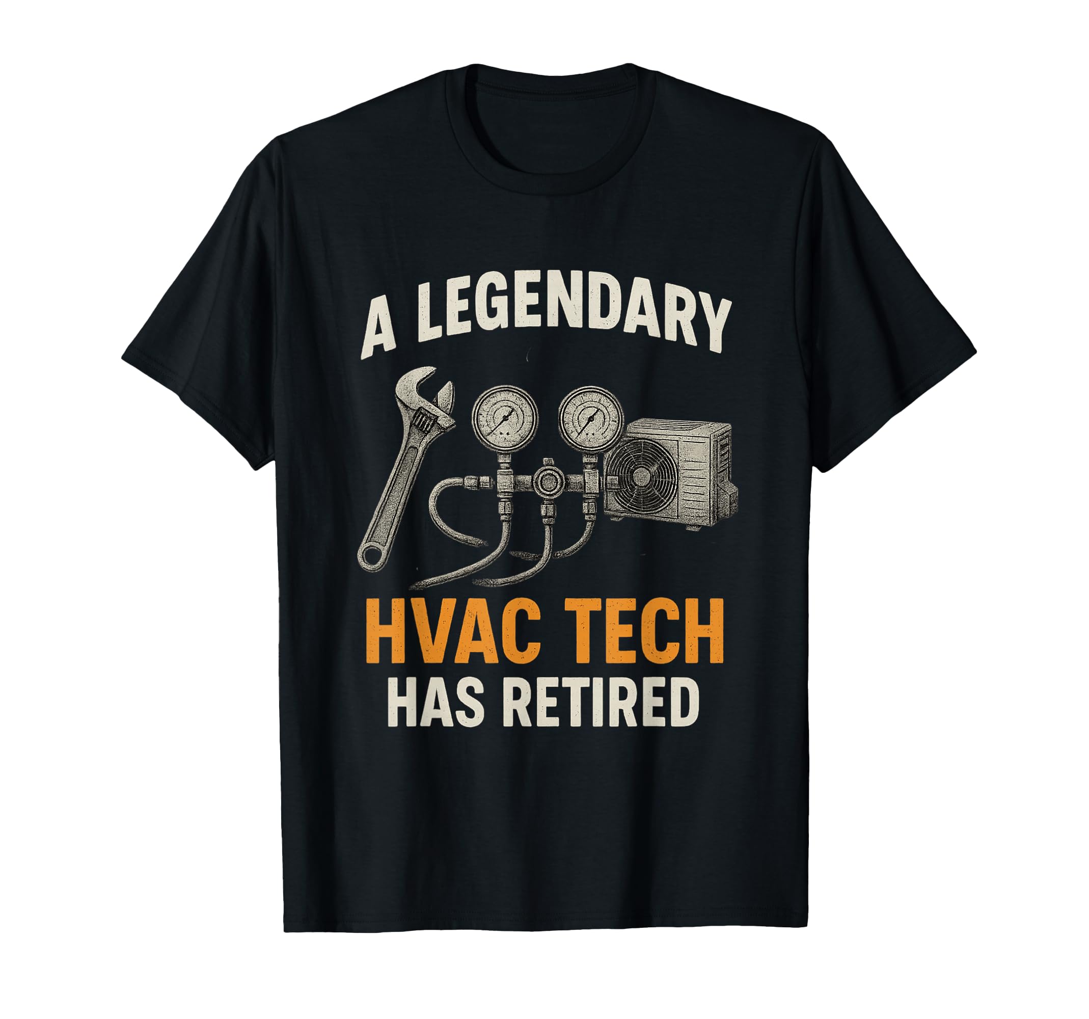 Legendary Hvac Tech Has Retired Funny T-Shirt - Trendy Graphic Men Women - T-Shirt, Sweatshirt, Hoodie