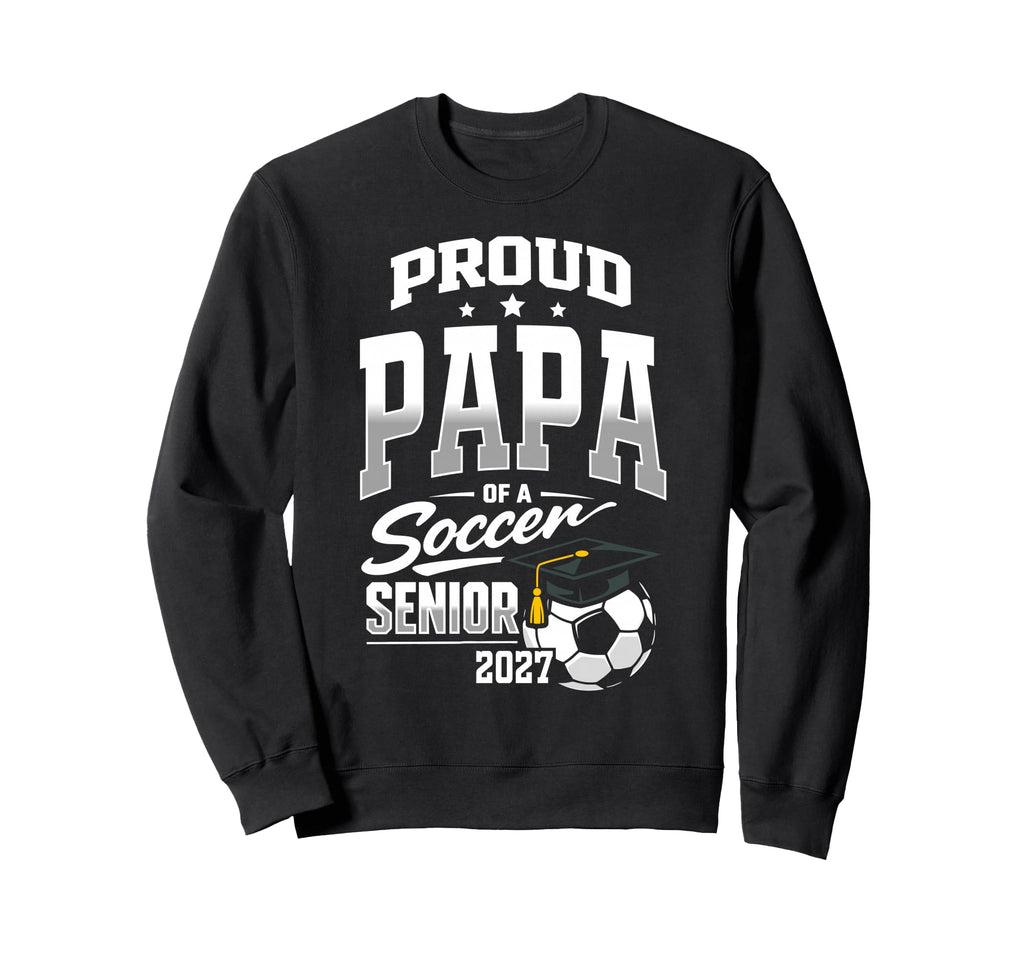 Proud Papa Soccer Senior Class Sweatshirt - Custom Art Print for Adults - T-Shirt, Sweatshirt, Hoodie