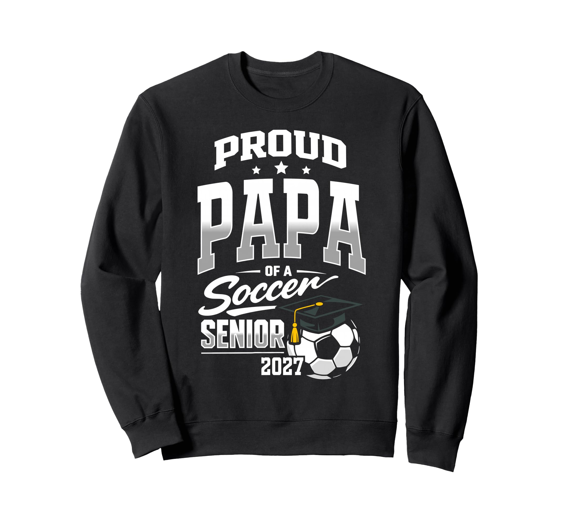 Proud Papa Soccer Senior Class Sweatshirt - Custom Art Print for Adults - T-Shirt, Sweatshirt, Hoodie