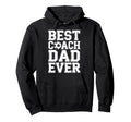 Best Coach Dad Ever Soccer Players Proud Hoodie - Graphic Print for Adults - T-Shirt, Sweatshirt, Hoodie