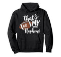 Thats My Nephew Football 2 Jersey Hoodie - Custom Art Print for Adults - T-Shirt, Sweatshirt, Hoodie