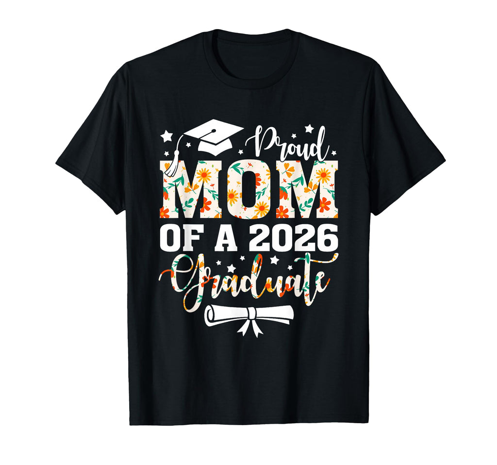 Proud Mom 2026 Graduate Senior T-Shirt - Casual Everyday Wear Men Women - T-Shirt, Sweatshirt, Hoodie