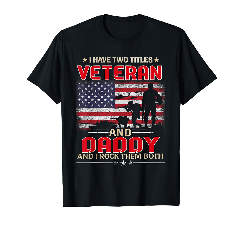 I Have Two Titles Veteran And Grumpy T-Shirt - Novelty Apparel for Adults - T-Shirt, Sweatshirt, Hoodie