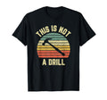 This Is Not Drill Funny Hammer Mens T-Shirt - Minimalist Print Men Women - T-Shirt, Sweatshirt, Hoodie