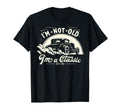 Im Not Old Im Car Hot Rod Dad T-Shirt - Aesthetic Graphic for Adults - T-Shirt, Sweatshirt, Hoodie