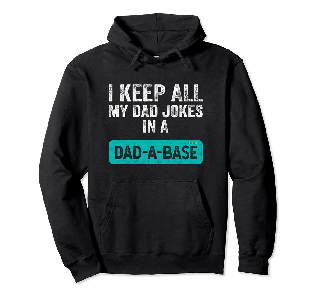 I Keep All My Dad Jokes Dad Base Hoodie - Streetwear Style for Adults - T-Shirt, Sweatshirt, Hoodie