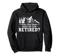 Does This Make Me Retired Cycling Hoodie - Graphic Print Men Women - T-Shirt, Sweatshirt, Hoodie