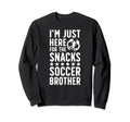 Here Snacks Soccer Brother Soccer Sweatshirt - Trendy Graphic for Adults - T-Shirt, Sweatshirt, Hoodie