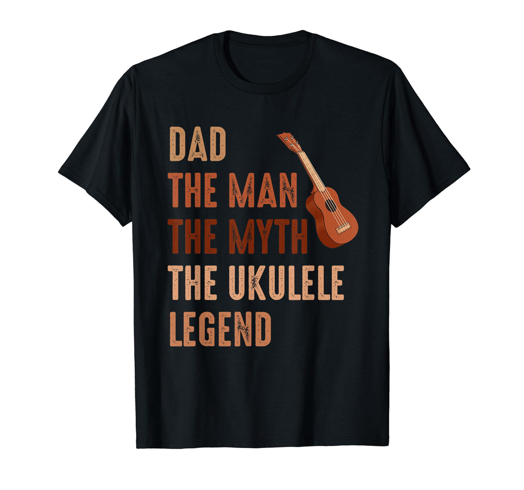 Dad Myth Ukulele Legend Ukulele Dad T-Shirt - Fun Novelty Design Men Women - T-Shirt, Sweatshirt, Hoodie