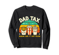 Dad Tax Making Sure Its Not Poison Sweatshirt - Novelty Apparel for Adults - T-Shirt, Sweatshirt, Hoodie