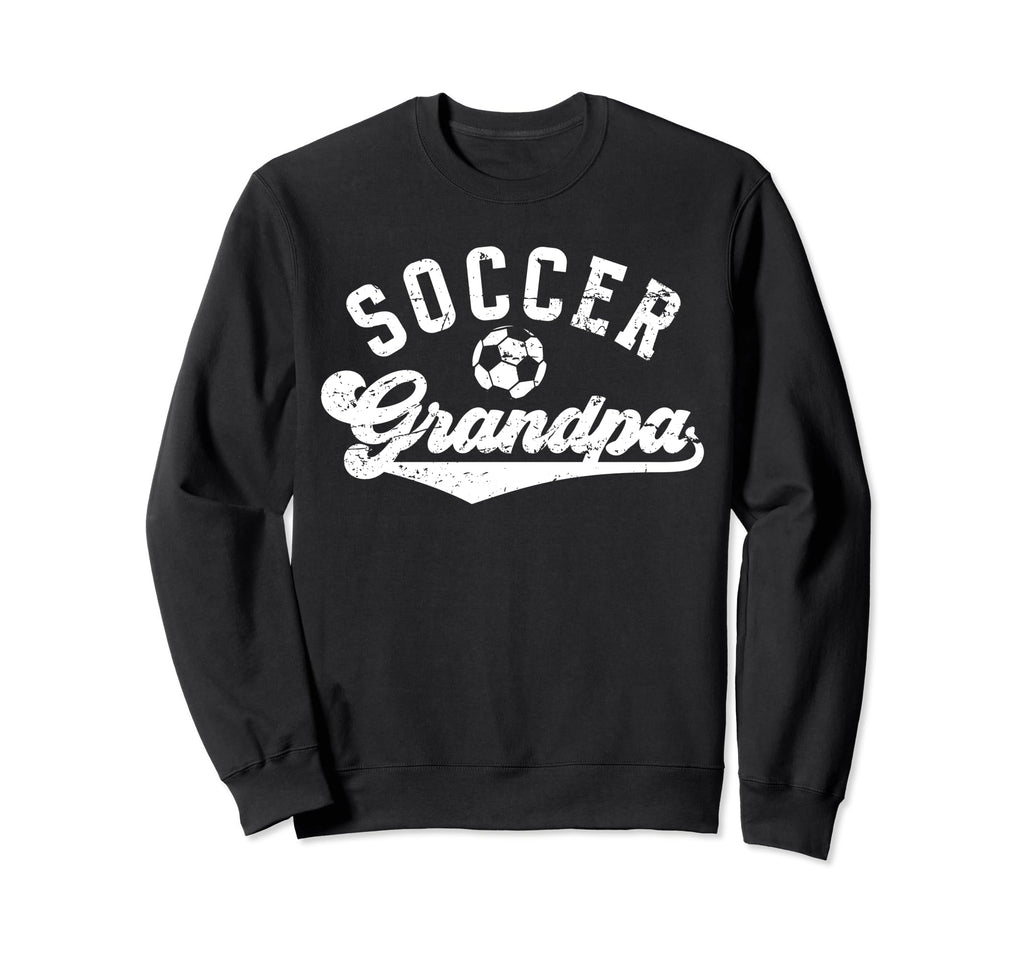 Soccer Grandpa Proud Grandpa Soccer Sweatshirt - Novelty Apparel Unisex - T-Shirt, Sweatshirt, Hoodie