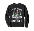 Funny Soccer Daughter Mom Mother Dad Sweatshirt - Graphic Print Men Women - T-Shirt, Sweatshirt, Hoodie