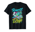 Respect Drip Soccer Drip Ice Cream Drip T-Shirt - Graphic Print Men Women - T-Shirt, Sweatshirt, Hoodie
