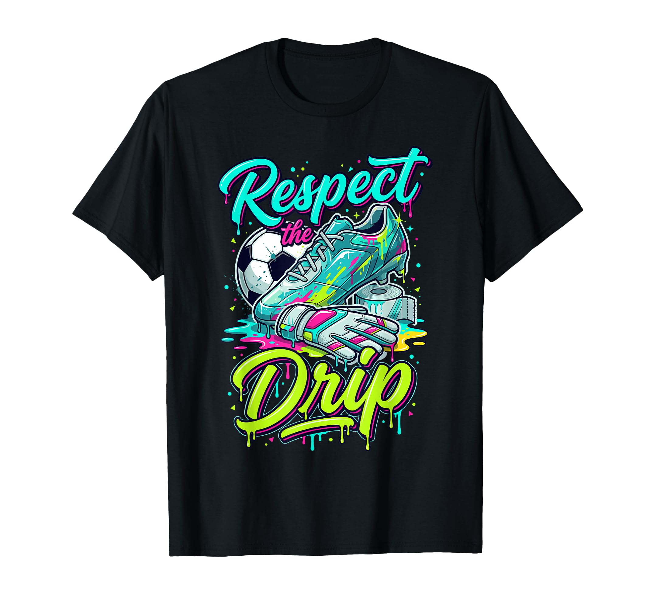 Respect Drip Soccer Drip Ice Cream Drip T-Shirt - Graphic Print Men Women - T-Shirt, Sweatshirt, Hoodie