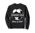 Proud Senior Dad Soccer Class 2027 Sweatshirt - Novelty Apparel for Adults - T-Shirt, Sweatshirt, Hoodie