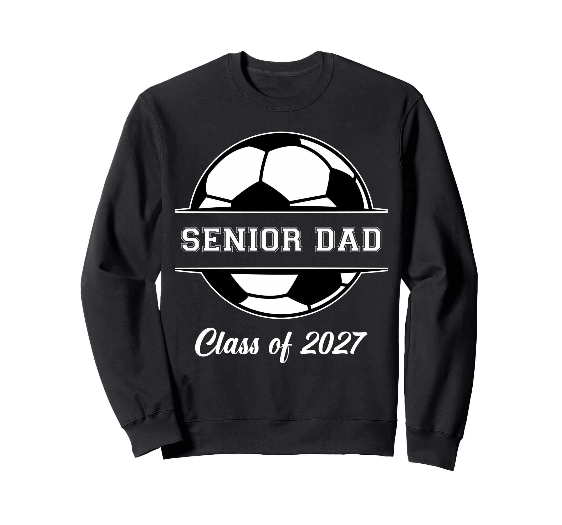 Proud Senior Dad Soccer Class 2027 Sweatshirt - Novelty Apparel for Adults - T-Shirt, Sweatshirt, Hoodie