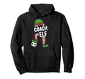 Soccer Elf Soccer Coaches Elf Hoodie - Graphic Print Unisex - T-Shirt, Sweatshirt, Hoodie