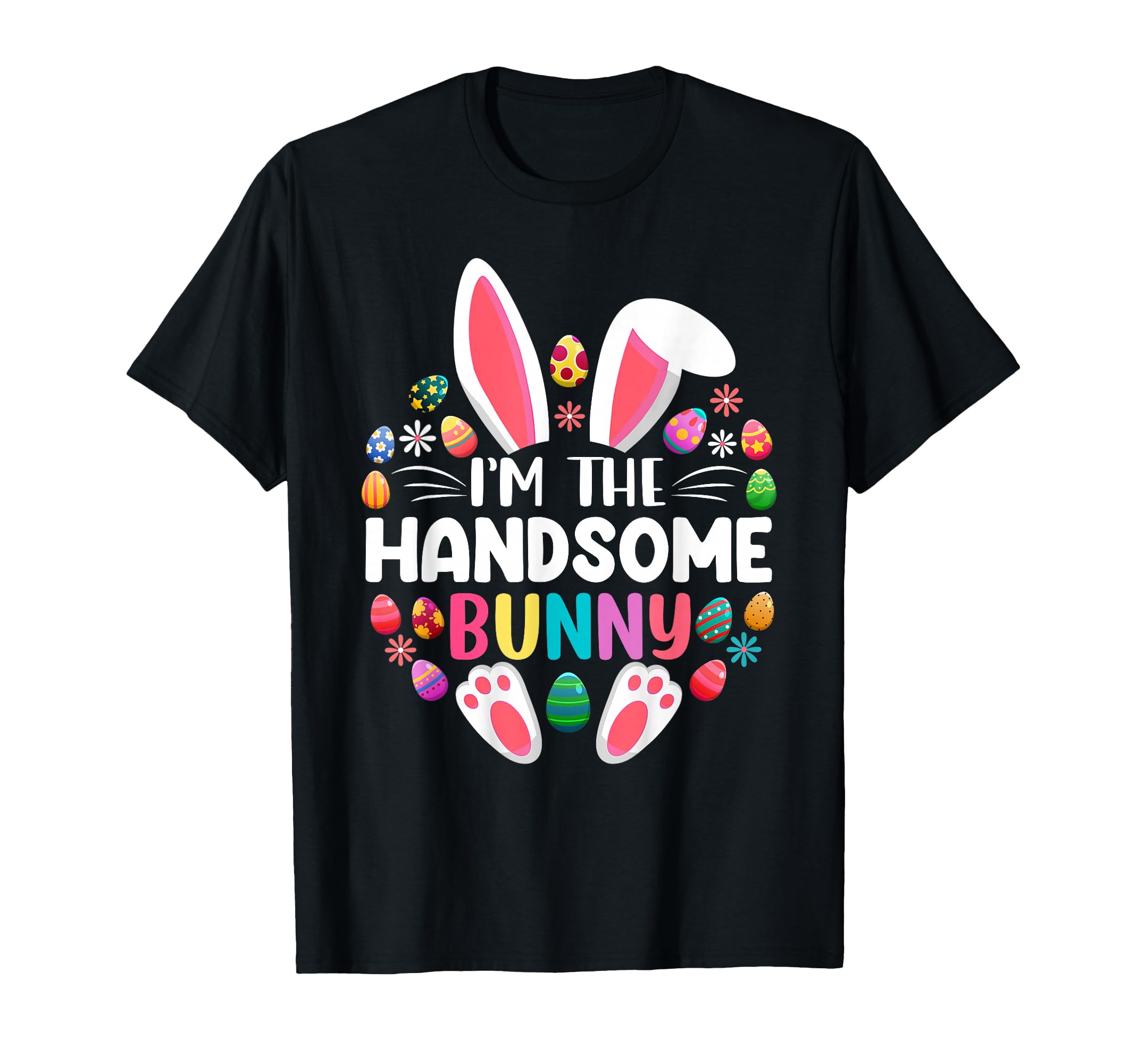 Im Handsome Bunny Funny Easter Day T-Shirt - Custom Art Print Men Women - T-Shirt, Sweatshirt, Hoodie