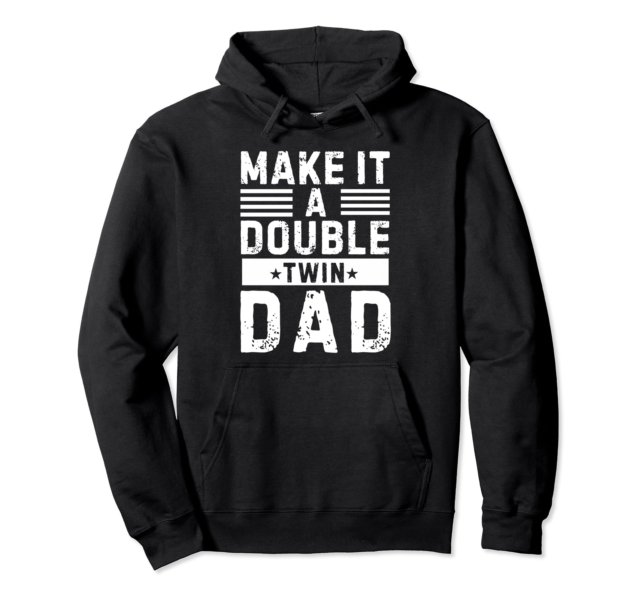 Make It Double Twin Dad Fathers Day Hoodie - Custom Art Print Unisex - T-Shirt, Sweatshirt, Hoodie