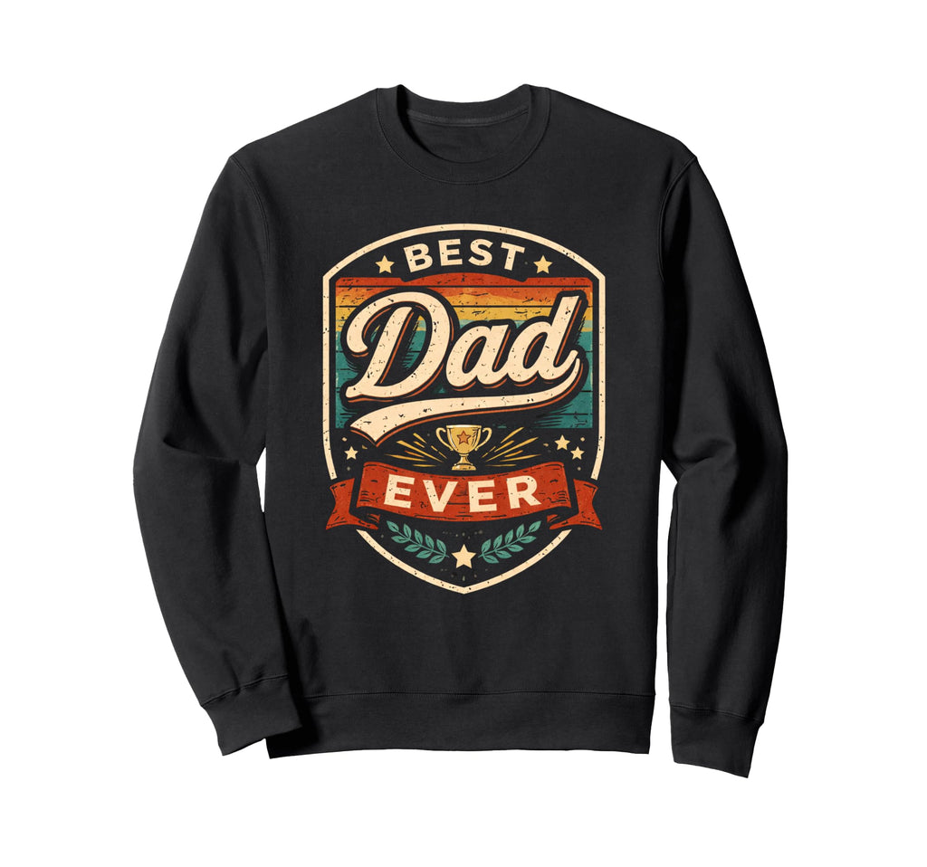 Best Dad Funny Fathers Day Proud Sweatshirt - Aesthetic Graphic for Adults - T-Shirt, Sweatshirt, Hoodie