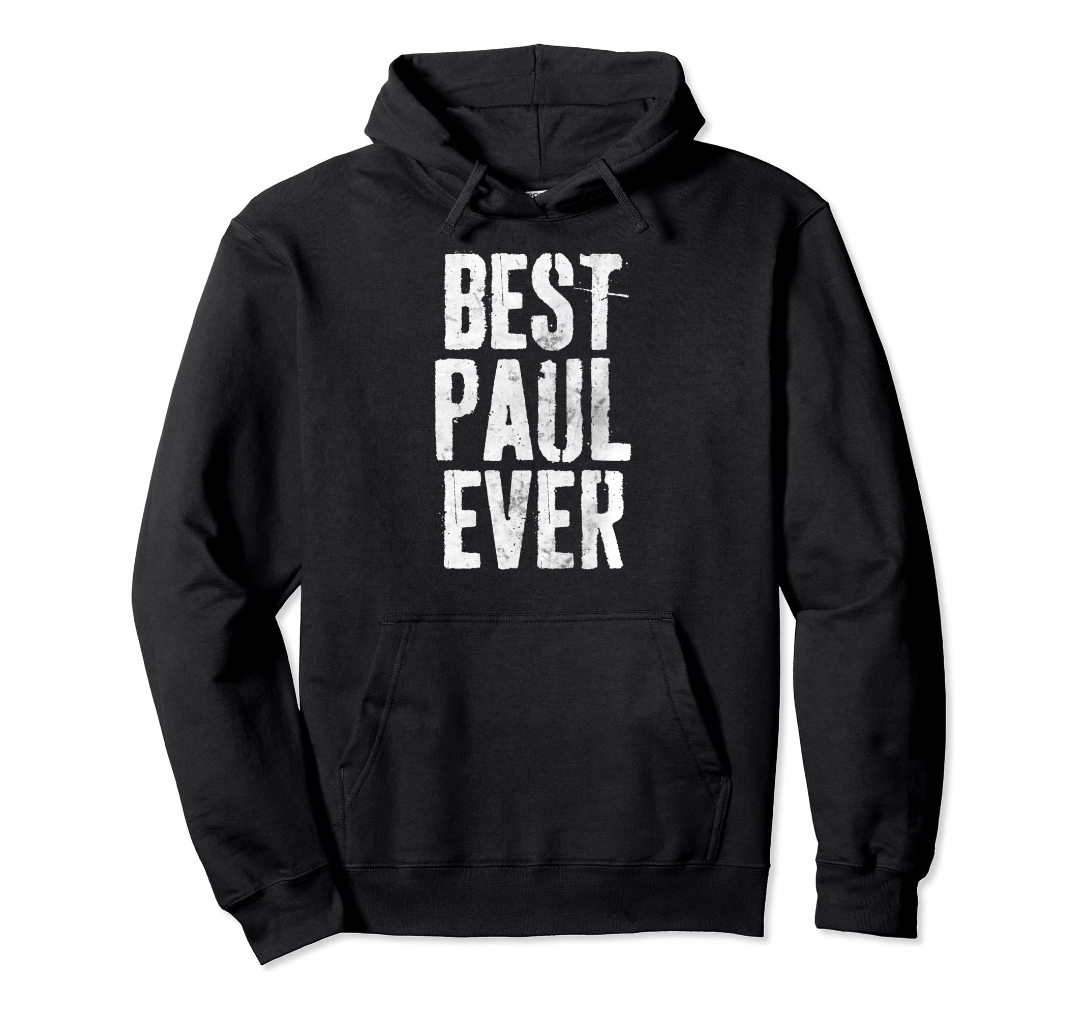 Best Paul Ever Funny Personalized Hoodie - Custom Art Print Men Women - T-Shirt, Sweatshirt, Hoodie