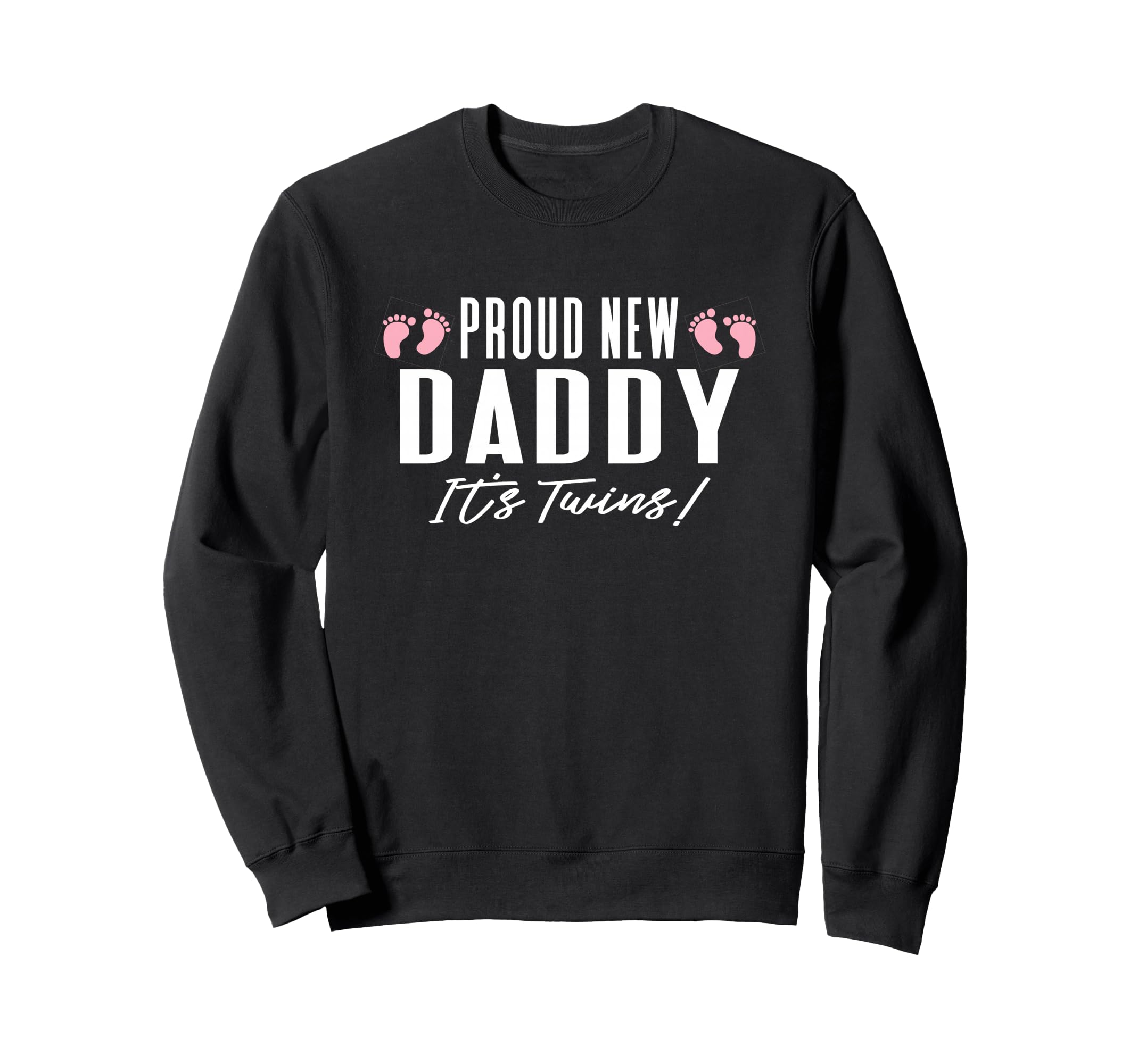 Proud New Dad Its Twins Announcement Sweatshirt - Streetwear Style Unisex - T-Shirt, Sweatshirt, Hoodie