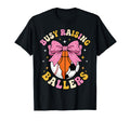 Busy Raising Ballers Bow Sports Mom T-Shirt - Novelty Apparel Unisex - T-Shirt, Sweatshirt, Hoodie