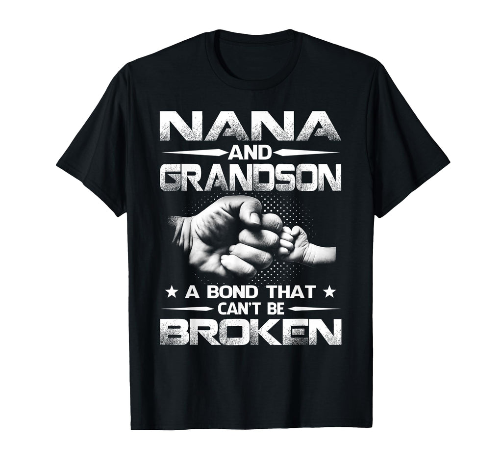 Nana And Grandson Bond That Cant T-Shirt - Casual Everyday Wear Men Women - T-Shirt, Sweatshirt, Hoodie