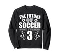 Future Soccer Just Turned 3Rd Sweatshirt - Trendy Graphic Men Women - T-Shirt, Sweatshirt, Hoodie