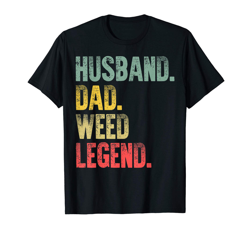 Mens Funny Gift Husband Dad Weed T-Shirt - Fun Novelty Design Men Women - T-Shirt, Sweatshirt, Hoodie
