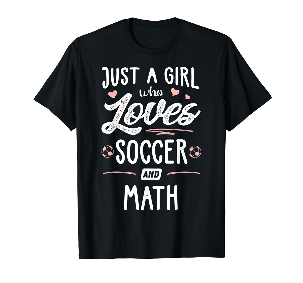 Just Who Loves Soccer And Math Gift T-Shirt - Aesthetic Graphic Unisex - T-Shirt, Sweatshirt, Hoodie