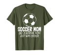 Soccer Mom Like Normal Mom Just Way T-Shirt - Aesthetic Graphic Men Women - T-Shirt, Sweatshirt, Hoodie
