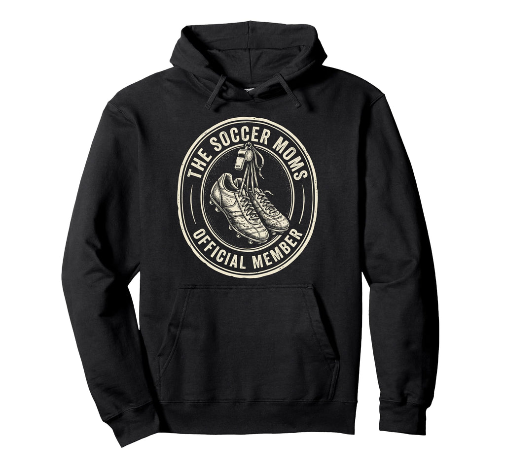 Soccer Moms Member Team Mom Hoodie - Novelty Apparel Men Women - T-Shirt, Sweatshirt, Hoodie
