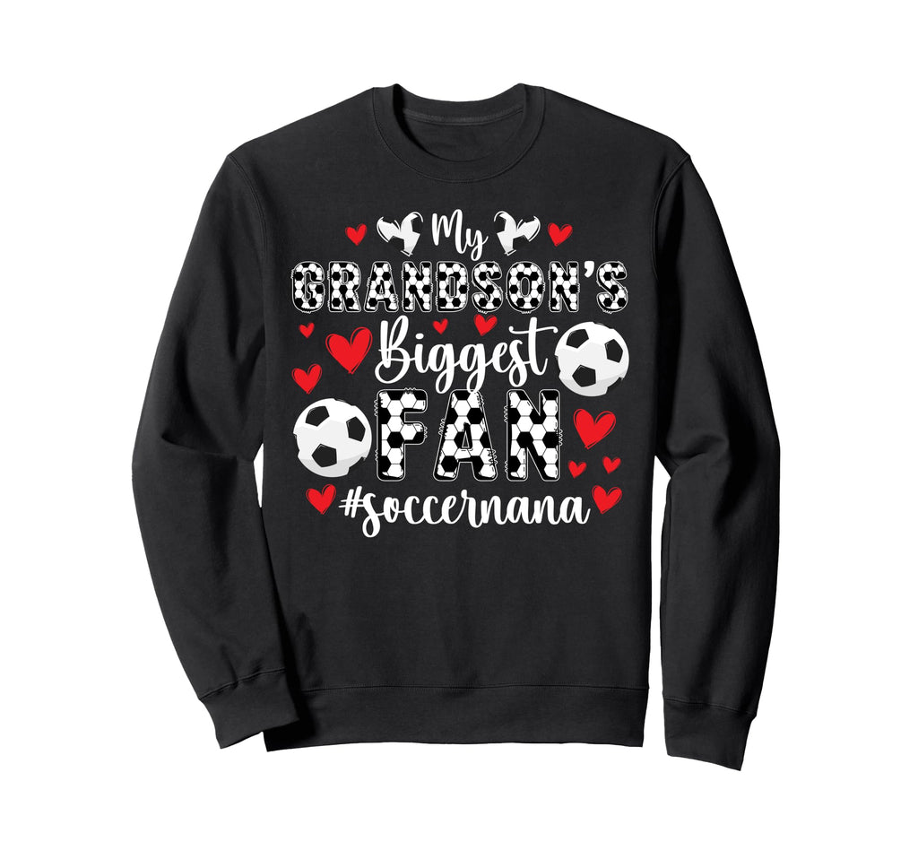 Grandsons Biggest Fan Soccer Sweatshirt - Fun Novelty Design Men Women - T-Shirt, Sweatshirt, Hoodie