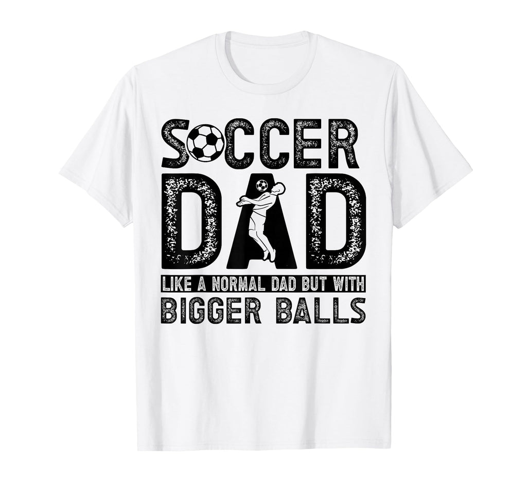 Soccer Dad T-Shirt - Unique Graphic for Adults - T-Shirt, Sweatshirt, Hoodie
