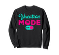 Vacation Mode Beach Family Matching Sweatshirt - Aesthetic Graphic Unisex - T-Shirt, Sweatshirt, Hoodie