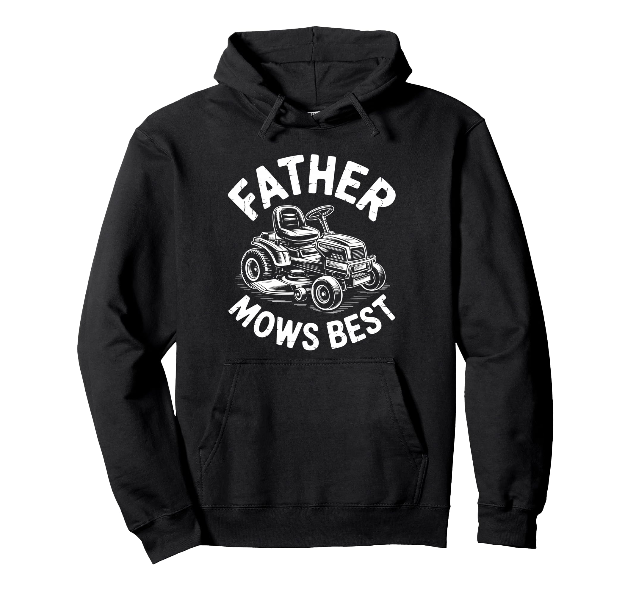 Father Mows Best Dad Funny Lawn Mowing Hoodie - Streetwear Style Men Women - T-Shirt, Sweatshirt, Hoodie