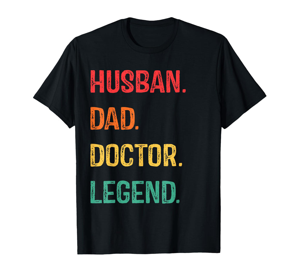 Funny Gift Husband Dad Doctor Legend T-Shirt - Trendy Graphic Men Women - T-Shirt, Sweatshirt, Hoodie